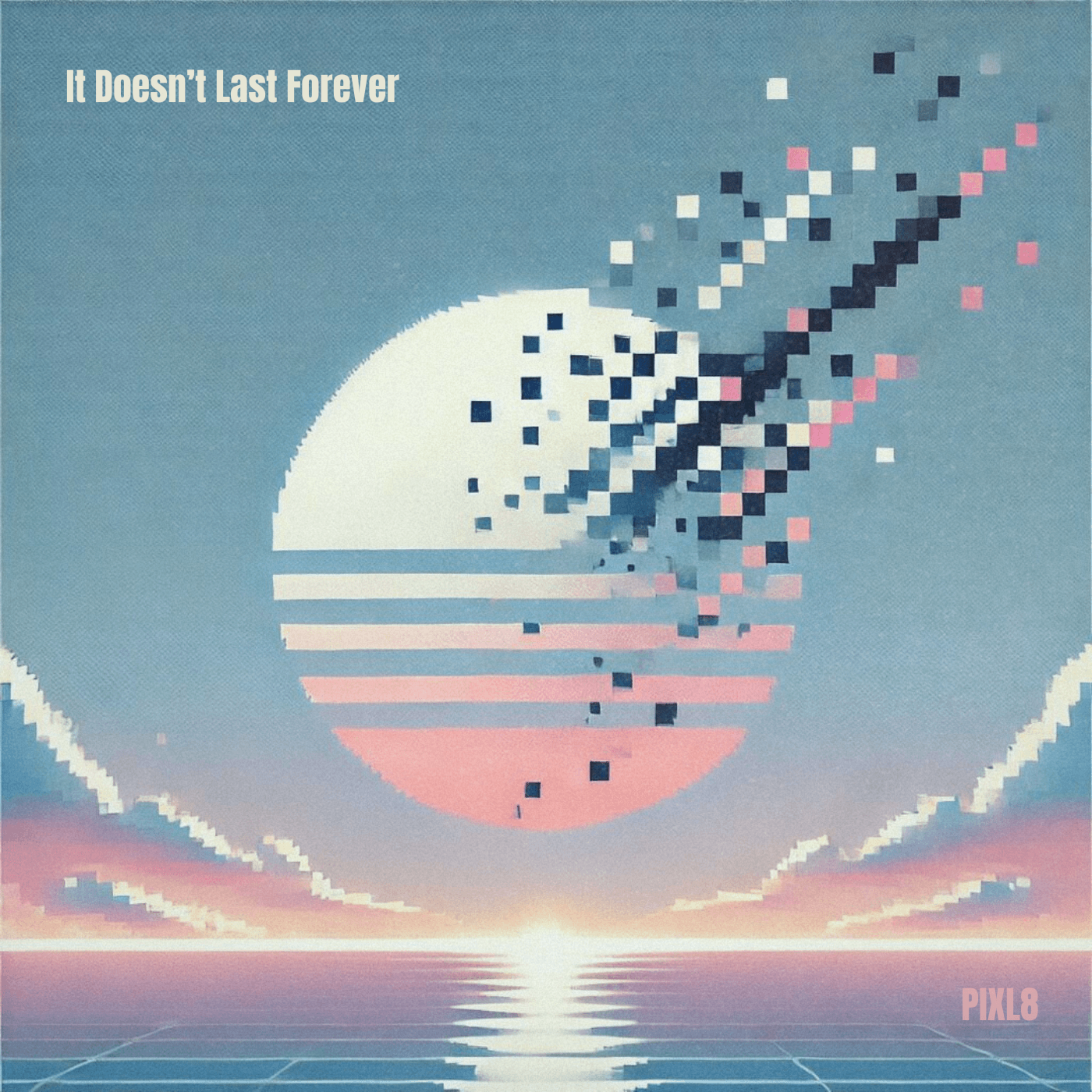 It Doesn't Last Forever